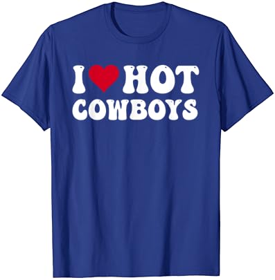 Eu amo cowboys quentes eu coração cowboys country engraçado camiseta ocidental