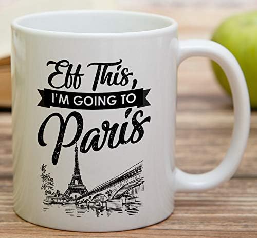 Retreez Funny Caneca - eff isso eu vou para Paris France Francês 11 oz Canecas de café em cerâmica - engraçado, sarcasmo,