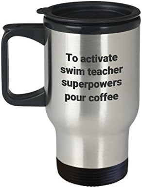 Caneca de viagem para professores de natação - engraçado Sarcastic térmico isolada em aço inoxidável ensinando superpower