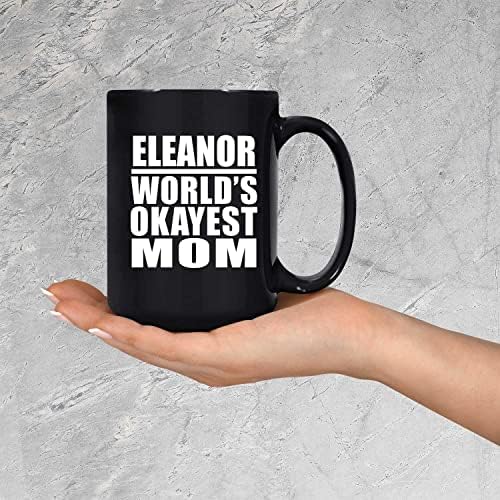 Designsify Eleanor World Mom mais Oking, 15oz de caneca preta de café com xícara de chá com alça, presentes para aniversário de