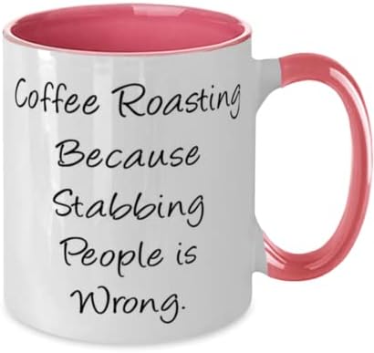 Presentes de torrefação de café baratos, torrefação de café porque esfaquear as pessoas estão erradas, aniversário