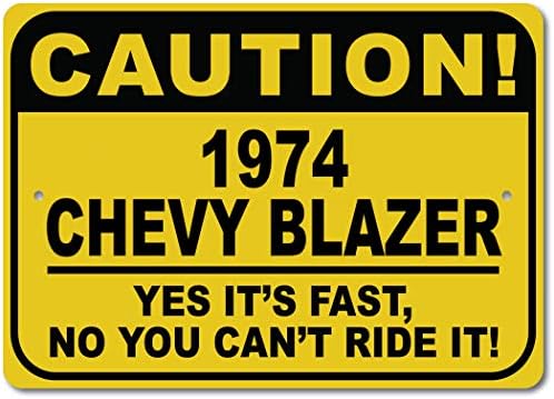 1974 74 Chevy Blazer Cuidado Sinal rápido do carro, sinal de novidade de metal, decoração de parede de caverna do homem, sinal de garagem - 10x14 polegadas