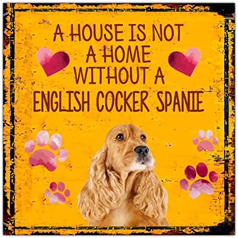 Sinal de metal rústico, cão engraçado, sinal de uma casa não é uma casa sem um cocker spanie cocô de cão decorativo cão de estimação