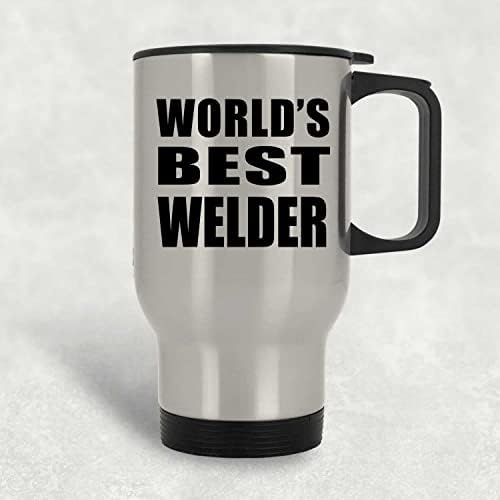 Designsify Melhor soldador do mundo, caneca de viagens de prata 14 oz de aço inoxidável copo isolado, presentes para