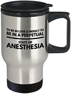 Anestesiologista Coffee Travel canem Melhor engraçado Anestetista Cup de chá Perfeito para homens Mulheres se apaixonam é apenas estar em um estado perpétuo de anestesia