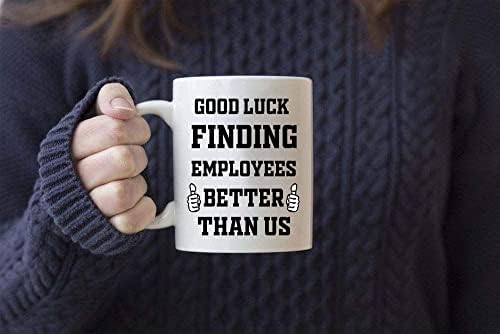 Melhor Boss Going Away Gifts - Boa sorte encontrando funcionários melhor do que nós - canecas de café engraçadas, despedidas de novidade, presentes de aniversário para homens de chefe Mulheres - 11 oz