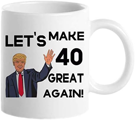 Presentes de 40 anos para mulheres, caneca engraçada de café de 40 anos, canecas de 40 anos de 40 anos para ela, mãe, tia, esposa, irmã, avó, amiga, caneca de café Trump, copo de chá de 11 onças Vamos fazer 40 Ótimo novamente