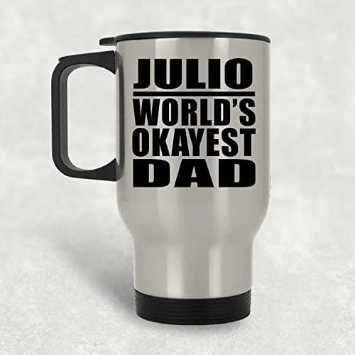 Designsify Julio World Okest Dad, Silver Travel canem 14oz de aço inoxidável Tumbler, presentes para aniversário de aniversário