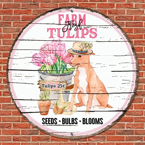 Lata de metal redonda Signo rosa Tulipas frescas e cães de estimação Bulbos de semente florescem placa de porta de porta rústica Placa vintage Sign Sign Metal Poster para a decoração de decoração de pátio da fazenda 9 polegadas