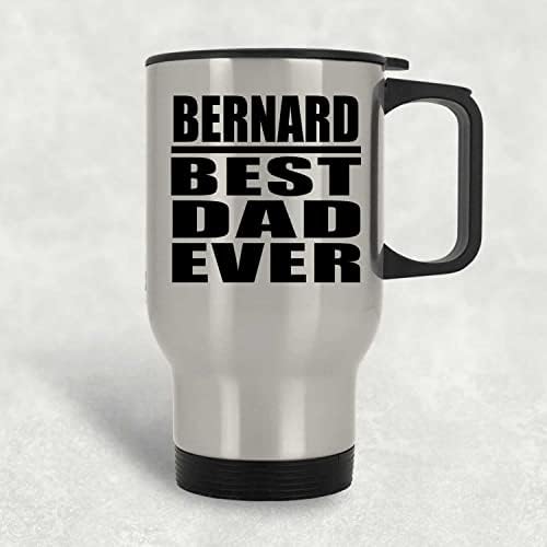 Designsify Bernard Melhor pai de todos os tempos, Silver Travel Canela 14oz de aço inoxidável Tumbler, presentes para aniversário de aniversário Natal Pais do Dia das Mães