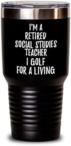 Professor de Estudos Sociais aposentados Tumbler I Golf para um Aposentador Funny Living Idéia de Presente de Golfing Cup Isolado com tampa