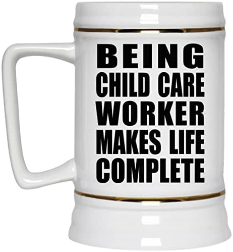 Designsify Ser Trabalhador de Cuidados Infantis torna a vida completa, 22 onças de cerveja caneca de caneca de cerâmica