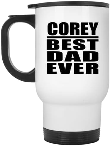 Designsify Corey Melhor pai de todos os tempos, caneca de viagem branca de 14 onças de aço inoxidável copo isolado, presentes para aniversário de aniversário de Natal dos pais do dia das mães