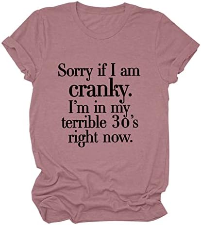 Desculpe se eu estou irritado, estou com meus terríveis 30 anos agora camiseta engraçada, gola alta de gola curta blusa de