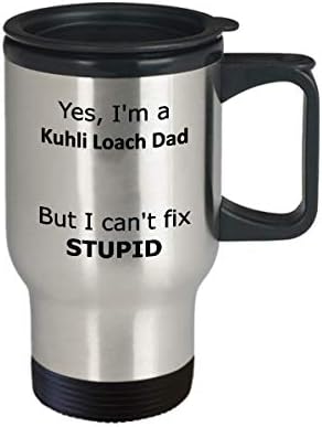 Sim, eu sou um papai kuhli loach, mas não posso consertar uma caneca estúpida de viagem - engraçado kuhli loach papai presente