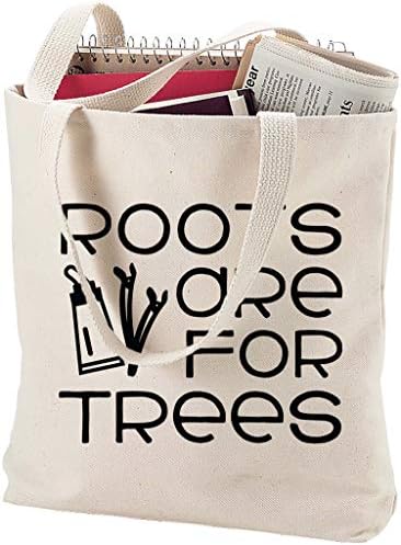 As raízes são para árvores engraçadas cilinas estilistas de trabalho para colorir lona de lona natural bolsa de sacola engraçada presente