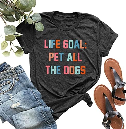 Mulher cachorro mamãe tshirts Life Goal Pet All the Dogs Letter Print Shirts engraçado dizendo amante de cachorro Tee Top