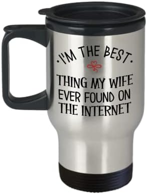 Marido viajar caneca sou a melhor coisa que minha esposa já encontrou no aniversário de casamento da internet idéias de aniversário de namorado para homens 14oz aço inoxidável