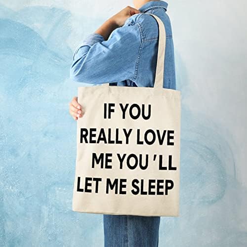 Sacola de lona de wengbeauty se você realmente me ama, você me deixa dormir para amante para dormir bolsas de compras reutilizáveis ​​sacos de compras de mercearia de praia bolsas de viagem