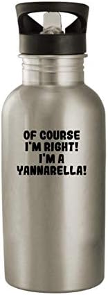 Produtos Molandra, é claro, estou certo! Eu sou uma Yannarella! - 20 onças de aço inoxidável garrafa de água, prata