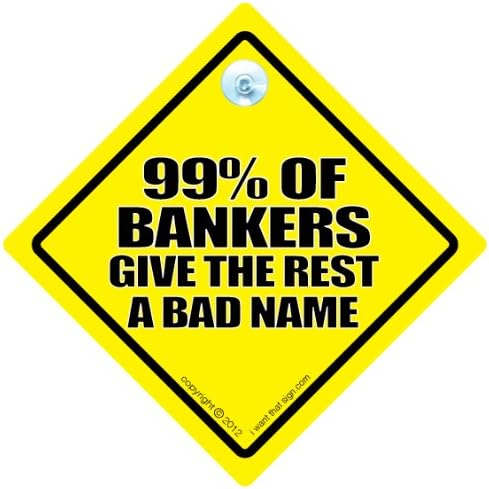 99% dos banqueiros dão ao resto um sinal de nome ruim, sinal de carro, sinal de janela do carro com copo de sucção, alternativa reutilizável a um adesivo de pára